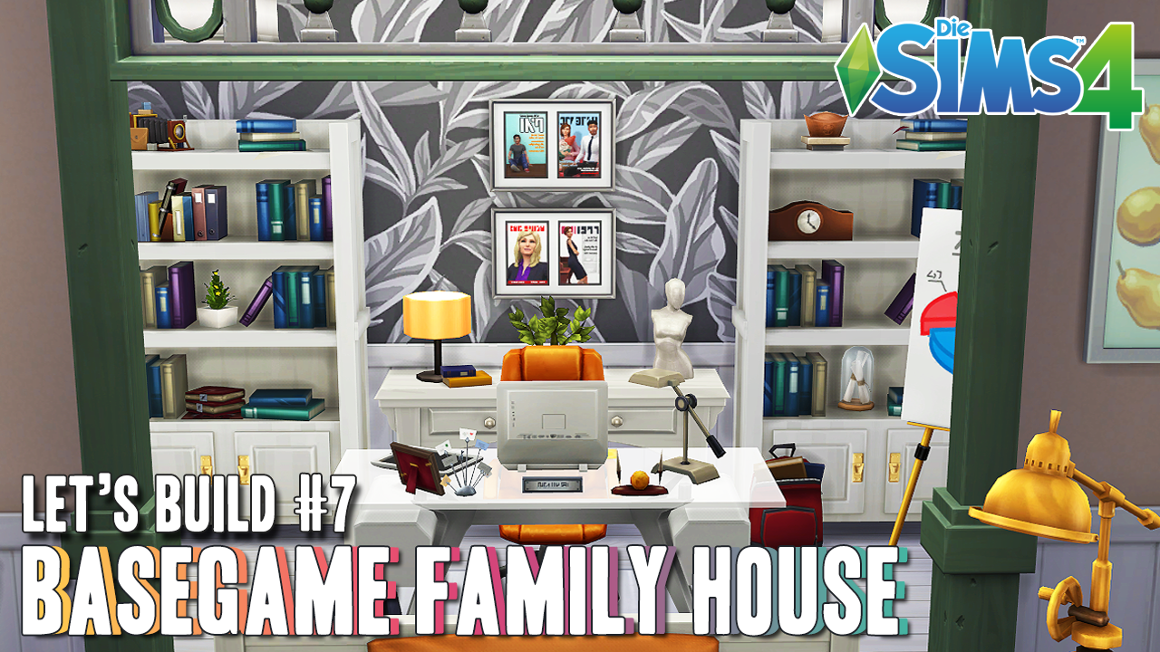 BASEGAME Family House | Die Sims 4 Let's Build #7 – Arbeitszimmer mit Stil |